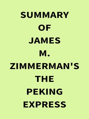 cover image of Summary of James M Zimmerman's the Peking Express